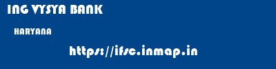 ING VYSYA BANK  HARYANA     ifsc code